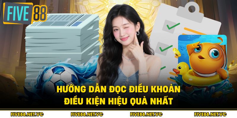 Hướng dẫn đọc điều khoản điều kiện hiệu quả nhất