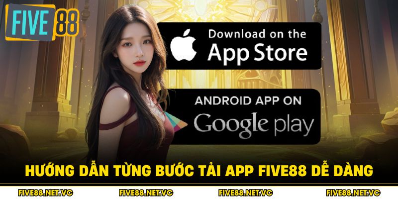 Hướng dẫn từng bước tải app Five88 dễ dàng